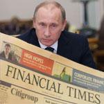 Британская газета Financial Times обвинила Путина в обрушении фондового рынка